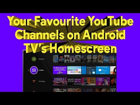 Put your Favourite YouTube Channels on Android TV&#39;s Homescreen