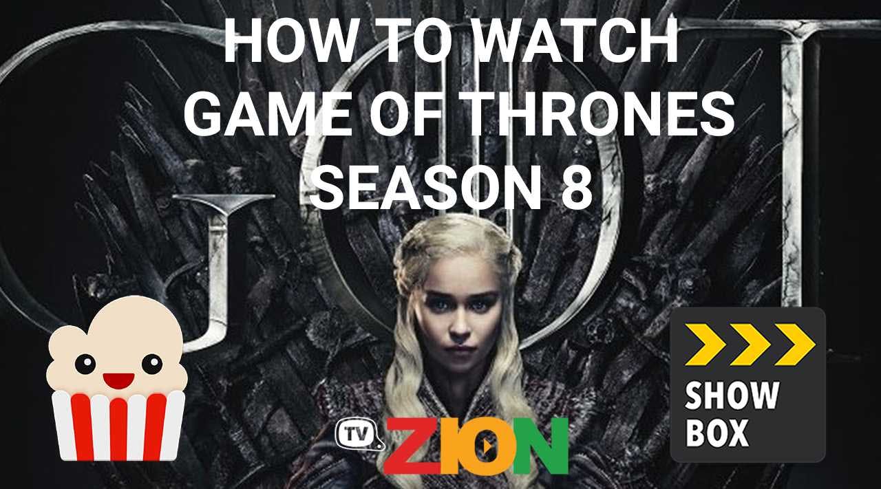 How To Watch Game of Thrones Season 8 for Free on Android, macOS, Windows, iOS, Fire TV and Android TV